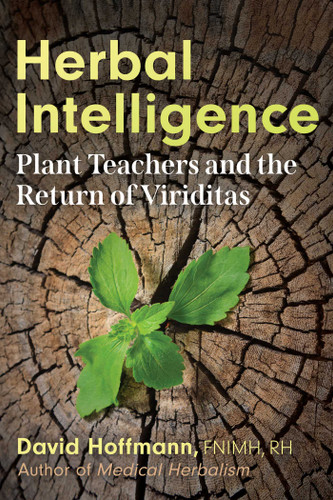 Herbal Intelligence: Plant Teachers and the Return of Viriditas book cover by David Hoffmann