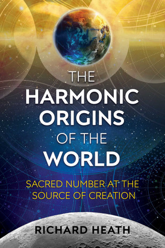 The Harmonic Origins of the World: Sacred Number at the Source of Creation book cover by Richard Heath