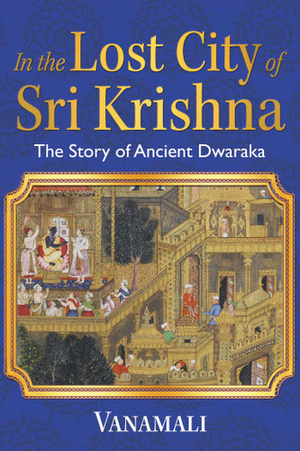 In the Lost City of Sri Krishna: The Story of Ancient Dwaraka book cover by Vanamali
