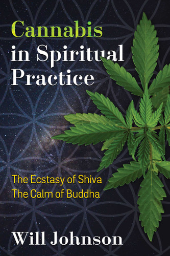 Cannabis in Spiritual Practice: The Ecstasy of Shiva, the Calm of Buddha book cover by Will Johnson