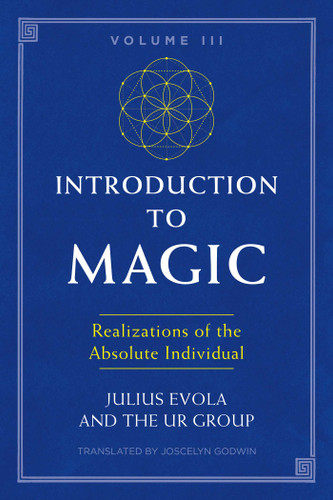 Introduction to Magic, Volume III: Realizations of the Absolute Individual book cover by Julius Evola, The UR Group