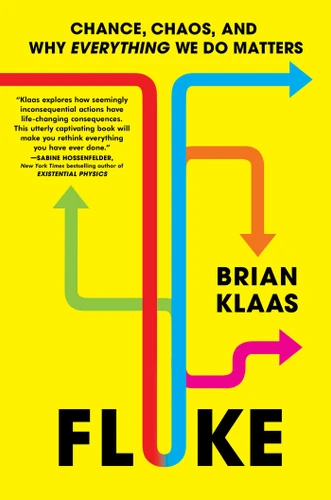 Fluke: Chance, Chaos, and Why Everything We Do Matters book cover by Brian Klaas