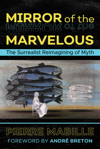 Mirror of the Marvelous: The Surrealist Reimagining of Myth book cover by Pierre Mabille