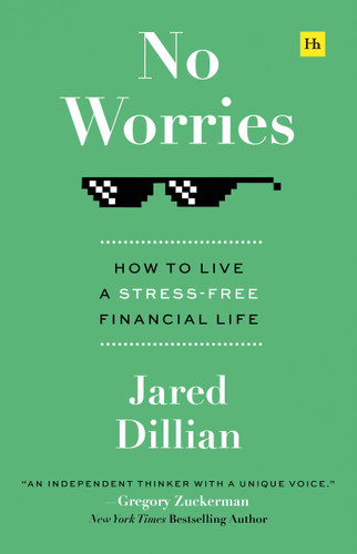 No Worries: How to live a stress-free financial life book cover by Jared Dillian