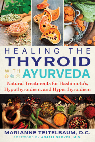 Healing the Thyroid with Ayurveda: Natural Treatments for Hashimoto's, Hypothyroidism, and Hyperthyroidism book cover by Marianne Teitelbaum