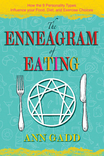 The Enneagram of Eating: How the 9 Personality Types Influence Your Food, Diet, and Exercise Choices book cover by Ann Gadd