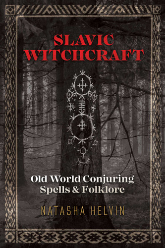 Slavic Witchcraft: Old World Conjuring Spells and Folklore book cover by Natasha Helvin
