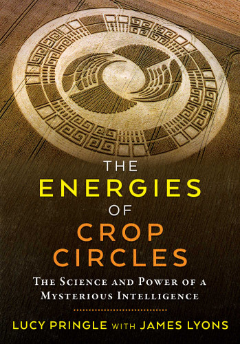 The Energies of Crop Circles: The Science and Power of a Mysterious Intelligence book cover by Lucy Pringle