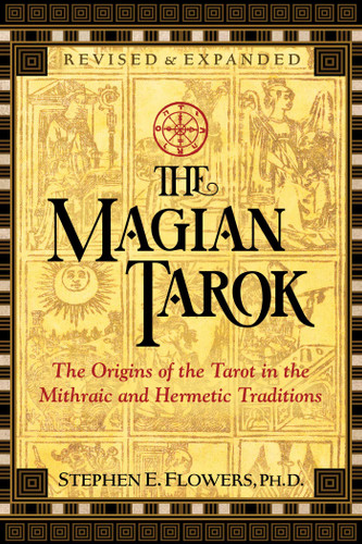 The Magian Tarok: The Origins of the Tarot in the Mithraic and Hermetic Traditions book cover by Stephen E. Flowers