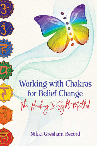 Working with Chakras for Belief Change: The Healing InSight Method book cover by Nikki Gresham-Record