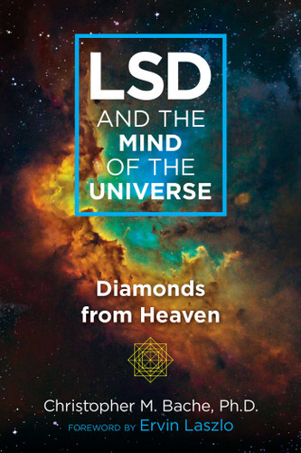 LSD and the Mind of the Universe: Diamonds from Heaven book cover by Christopher M. Bache