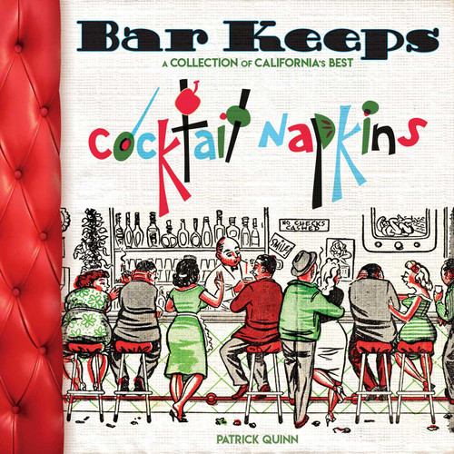 Bar Keeps: A Collection of California Cocktail Napkins book cover by Patrick Quinn