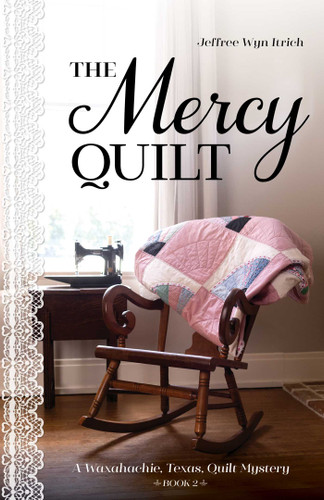 The Mercy Quilt: A Waxahachie, Texas, Quilt Mystery, Book 2 (Waxahachie, Texas, Q) book cover by Jeffree Wyn Itrich