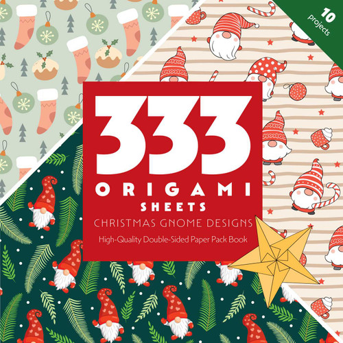 333 Origami Sheets Christmas Gnome Designs: High-Quality Double-Sided Paper Pack Book book cover by C&T Publishing