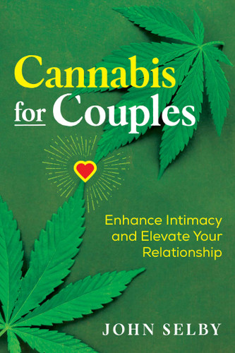 Cannabis for Couples: Enhance Intimacy and Elevate Your Relationship book cover by John Selby