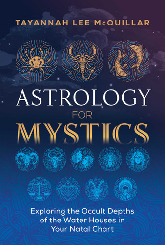 Astrology for Mystics: Exploring the Occult Depths of the Water Houses in Your Natal Chart book cover by Tayannah Lee McQuillar