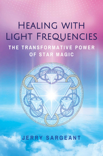 Healing with Light Frequencies: The Transformative Power of Star Magic book cover by Jerry Sargeant