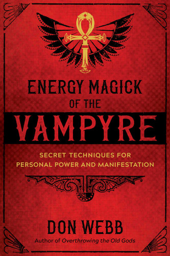 Energy Magick of the Vampyre: Secret Techniques for Personal Power and Manifestation book cover by Don Webb