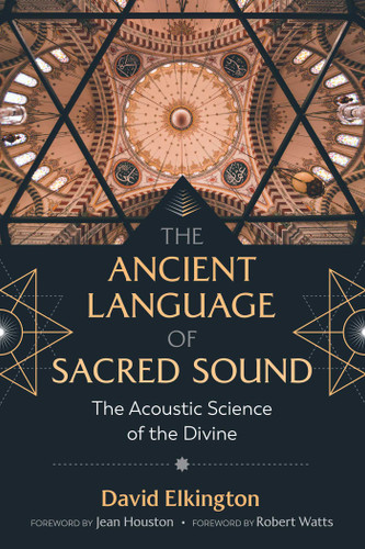 The Ancient Language of Sacred Sound: The Acoustic Science of the Divine book cover by David Elkington