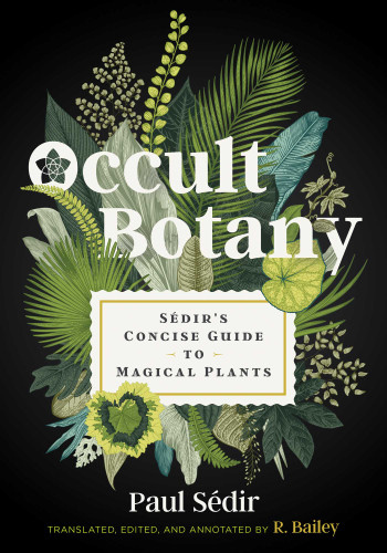 Occult Botany: Sédir's Concise Guide to Magical Plants book cover by Paul Sédir