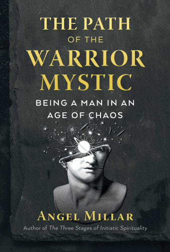The Path of the Warrior-Mystic: Being a Man in an Age of Chaos book cover by Angel Millar