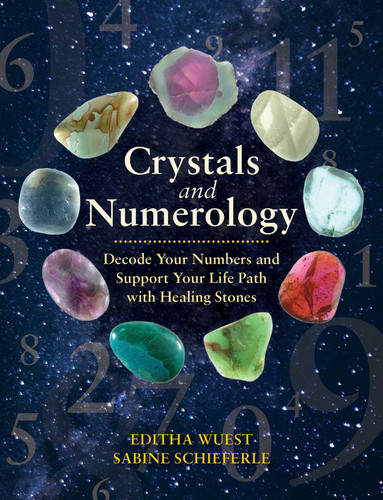 Crystals and Numerology: Decode Your Numbers and Support Your Life Path with Healing Stones book cover by Editha Wuest, Sabine Schieferle