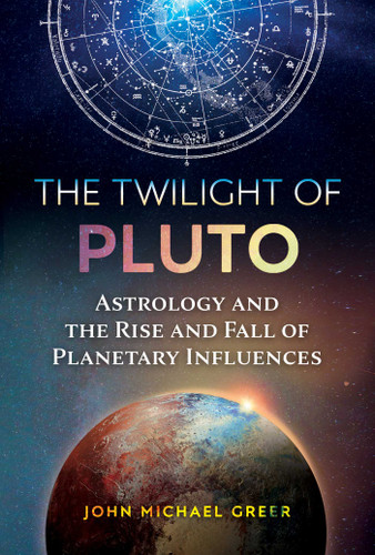 The Twilight of Pluto: Astrology and the Rise and Fall of Planetary Influences book cover by John Michael Greer