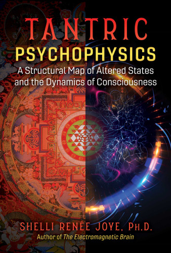 Tantric Psychophysics: A Structural Map of Altered States and the Dynamics of Consciousness book cover by Shelli Renée Joye