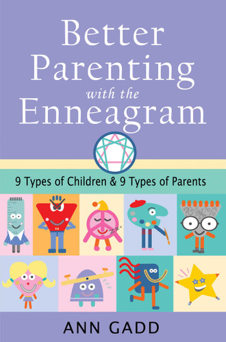 Better Parenting with the Enneagram: Nine Types of Children and Nine Types of Parents book cover by Ann Gadd