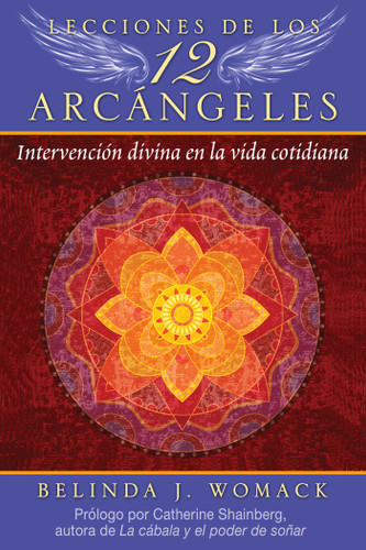 Lecciones de los 12 Arcángeles: Intervención divina en la vida cotidiana book cover by Belinda J. Womack