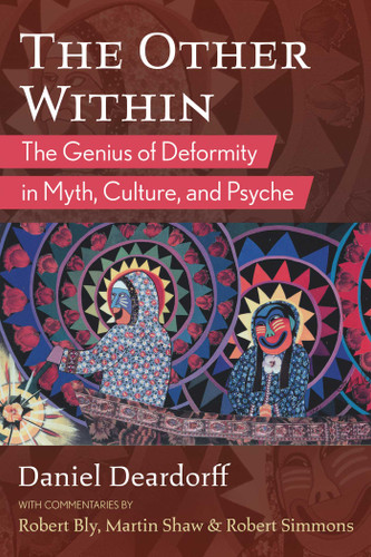 The Other Within: The Genius of Deformity in Myth, Culture, and Psyche book cover by Daniel Deardorff