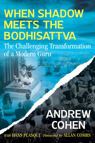 When Shadow Meets the Bodhisattva: The Challenging Transformation of a Modern Guru book cover by Andrew Cohen