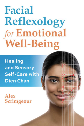 Facial Reflexology for Emotional Well-Being: Healing and Sensory Self-Care with Dien Chan book cover by Alex Scrimgeour