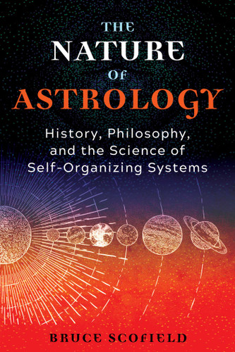 The Nature of Astrology: History, Philosophy, and the Science of Self-Organizing Systems book cover by Bruce Scofield