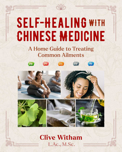 Self-Healing with Chinese Medicine: A Home Guide to Treating Common Ailments book cover by Clive Witham