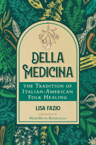 Della Medicina: The Tradition of Italian-American Folk Healing book cover by Lisa Fazio