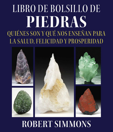 Libro de bolsillo de piedras: Quiénes son y qué nos enseñan para la salud, felicidad y prosperidad book cover by Robert Simmons