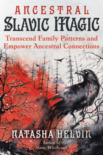 Ancestral Slavic Magic: Transcend Family Patterns and Empower Ancestral Connections book cover by Natasha Helvin
