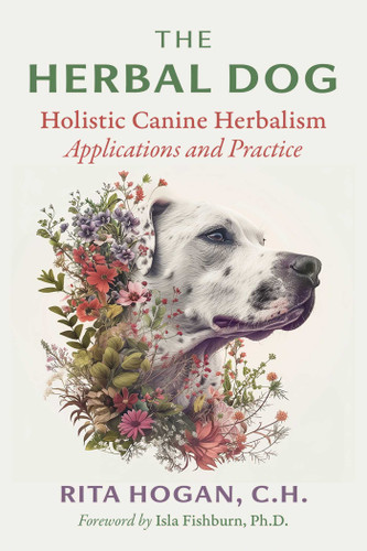 The Herbal Dog: Holistic Canine Herbalism Applications and Practice book cover by Rita Hogan