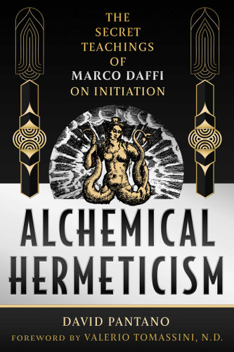 Alchemical Hermeticism: The Secret Teachings of Marco Daffi on Initiation book cover by David Pantano