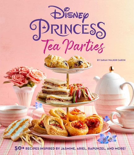Disney Princess Tea Parties Cookbook (Kids Cookbooks, Disney Fans) (Disney Princess) book cover by Sarah Walker Caron