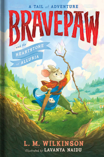 Bravepaw and the Heartstone of Alluria (Bravepaw) book cover by L. M. Wilkinson