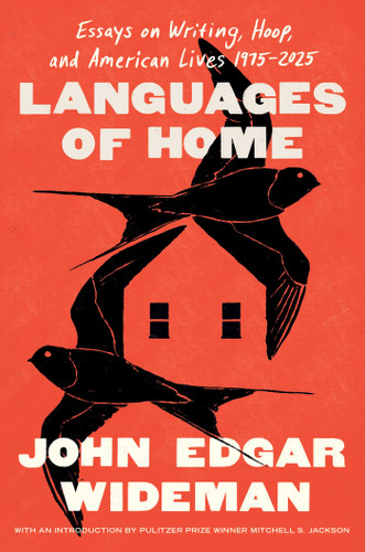 Languages of Home: Essays on Writing, Hoop, and American Lives 1975–2025 book cover by John Edgar Wideman