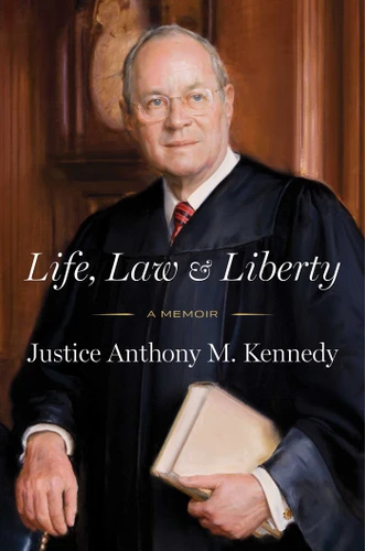 Life, Law & Liberty: A Memoir book cover by Anthony Kennedy