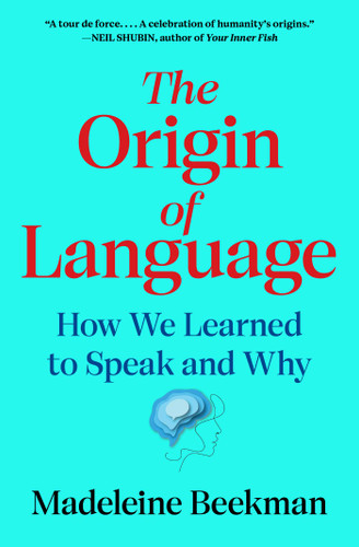 The Origin of Language: How We Learned to Speak and Why book cover by Madeleine Beekman