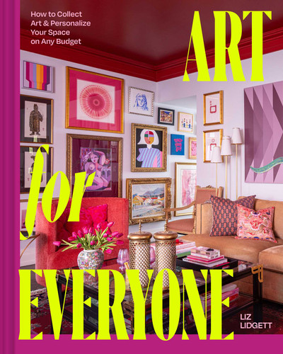 Art for Everyone: How to Collect Art & Personalize Your Space on Any Budget book cover by Liz Lidgett