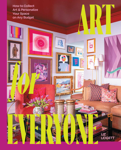 Art for Everyone: How to Collect Art & Personalize Your Space on Any Budget book cover by Liz Lidgett