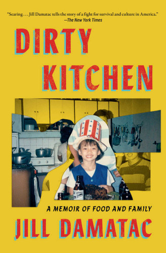 Dirty Kitchen: A Memoir of Food and Family book cover by Jill Damatac