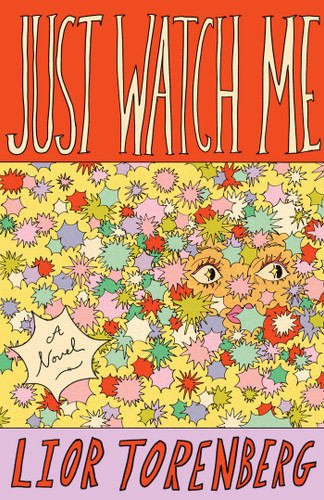 Just Watch Me: A Novel book cover by Lior Torenberg