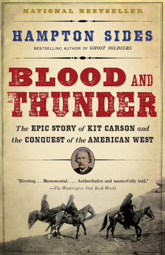 Blood and Thunder: The Epic Story of Kit Carson and the Conquest of the American West book cover by Hampton Sides
